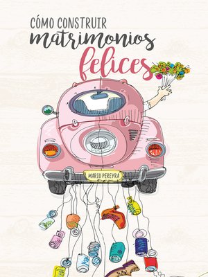 cover image of Cómo construir matrimonios felices